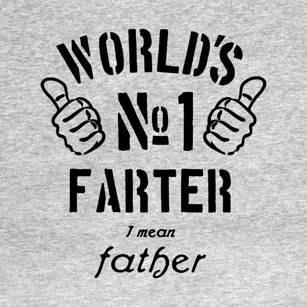 World's Number One Farter I Mean Father by Xeire